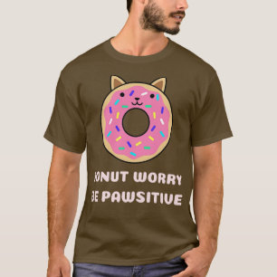 Doughnut Worry Be Pawsitive T-Shirt