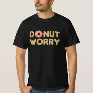 Doughnut Worry Funny Word Game With Pink Sprinkles T-Shirt