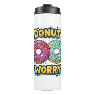 Doughnut Worry Thermal Tumbler
