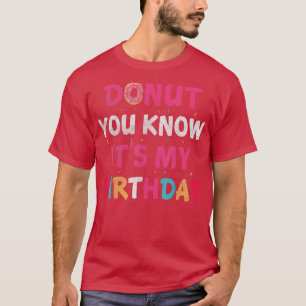 Doughnut You Know It's My Birthday Happy Bday Doug T-Shirt