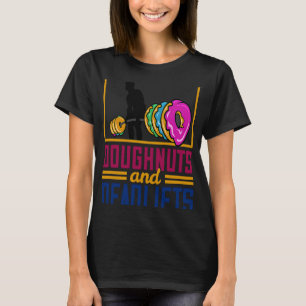 Doughnuts And Deadlifts Donut Weightlifting Fitnes T-Shirt