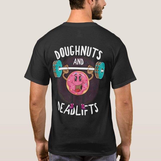 Doughnuts And Deadlifts Doughnut Workout T-Shirt (Back)