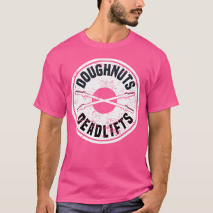 Doughnuts And Deadlifts 	 Weight Lifting Powerlift T-Shirt