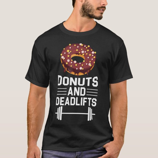 Doughnuts And Deadlifts Weightlifting Workout Gym  T-Shirt (Front)