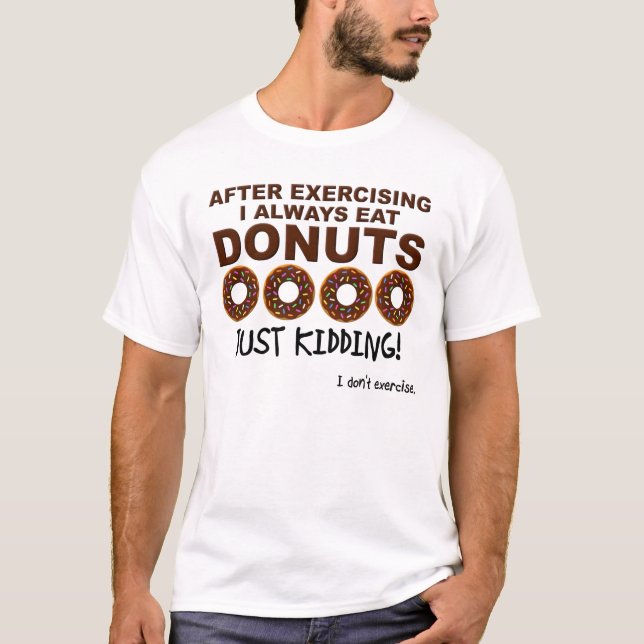 Doughnuts and Excersize Funny T-shirt (Front)