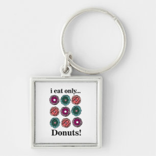 Doughnuts I Eat Only Doughnuts Key Ring