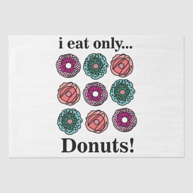Doughnuts I Eat Only Doughnuts Tissue Paper (Front)