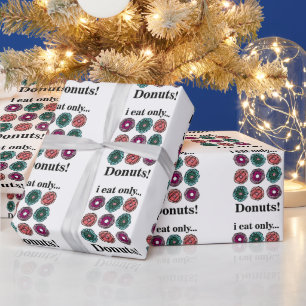 Doughnuts I Eat Only Doughnuts Wrapping Paper