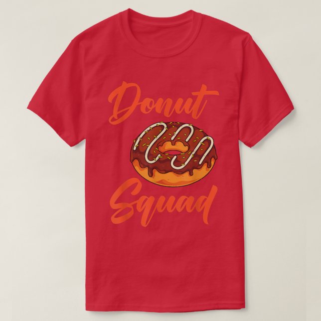 Doughnuts Lover Funny Sweets Donut Squad Snack Don T-Shirt (Design Front)