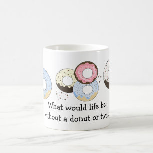 Doughnuts with Cute Saying Coffee Mug