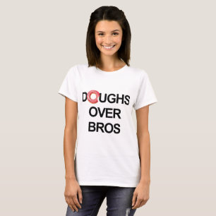 DOUGHS OVER BROS T-Shirt