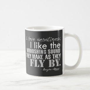 Douglas Adams Deadlines Quote Coffee Mug