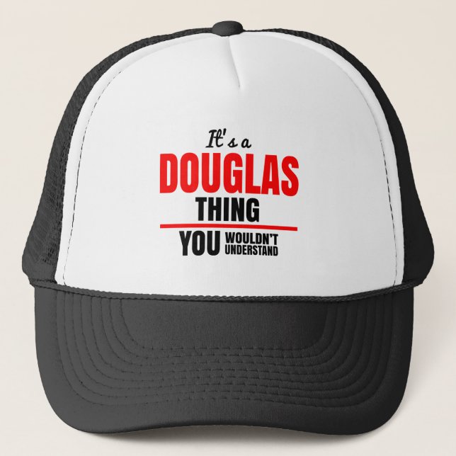Douglas thing you wouldn't understand trucker hat (Front)
