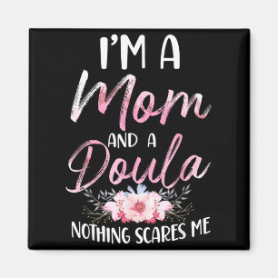 Doula Birth Worker Mum A Mum And A Doula Nothing Magnet