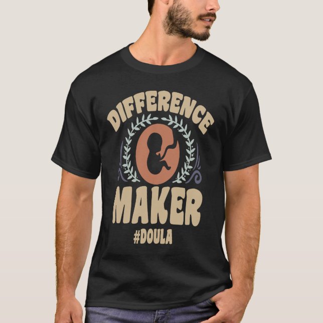Doula Diffence Maker Doula Birth Worker T-Shirt (Front)