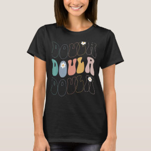 Doula Groovy Retro Birth Doula Midwife Women Midwi T-Shirt