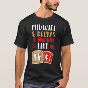 Doula Midwife Childbirth Coach Post-Birth Supporte T-Shirt