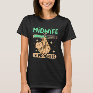 Doula Midwife in progress T-Shirt