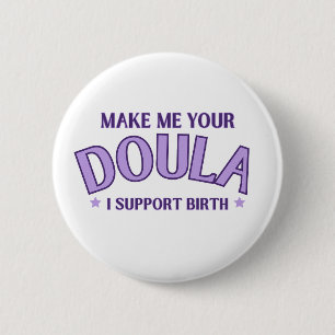 Doula, Midwife, Support Birth, Birth Worker Button