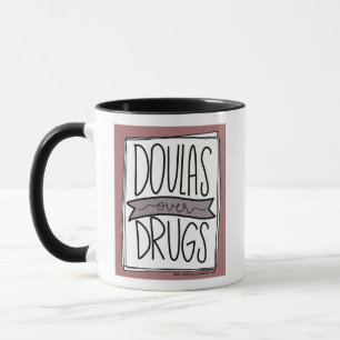 Doulas Over Drugs Mug