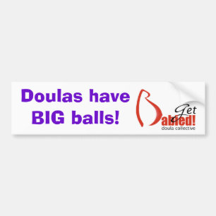 DoulasBigBalls1-Get Babied Bumper Sticker