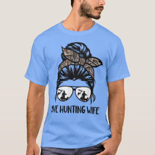 dove hunting wife messy bun Funny Dove Hunter woma T-Shirt