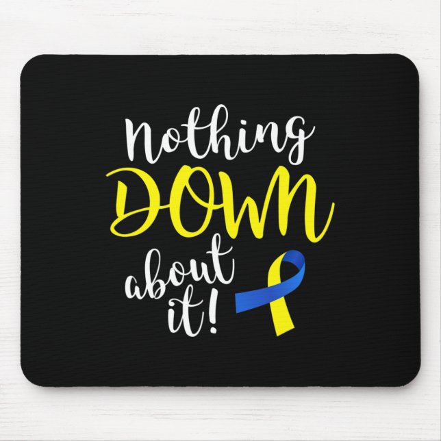 Down About It Down Syndrome Awareness  Mouse Mat (Front)