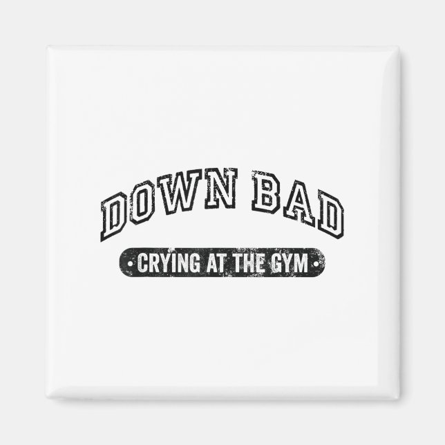 Down Bad Crying At The Gym Funny Workout  Magnet (Front)