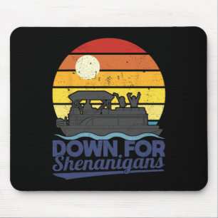 Down For Shenanigans Pontoon Boat Party Crew Boati Mouse Mat