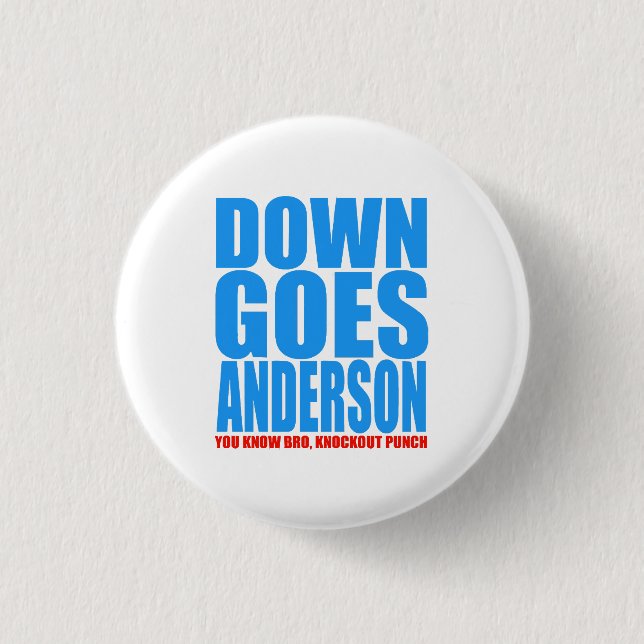 Down Goes Anderson  3 Cm Round Badge (Front)