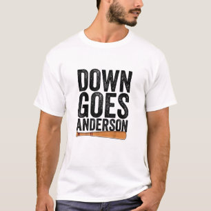 DOWN GOES ANDERSON FUNNY BASEBALL gift ANDERSON T-Shirt