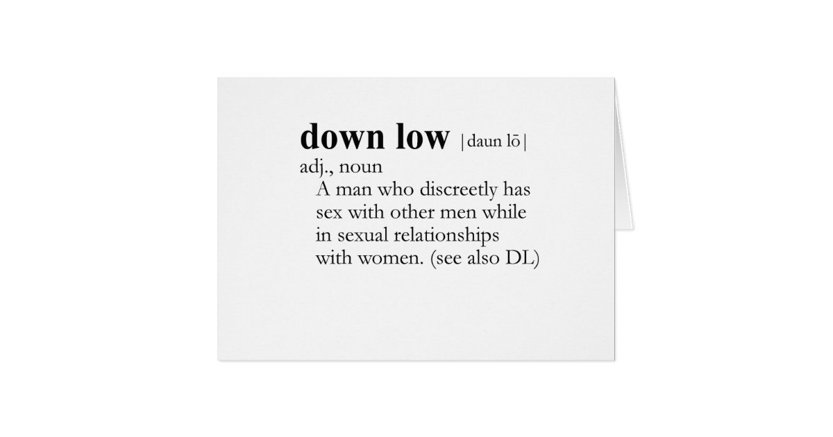 DOWN LOW / D.L. (definition) Zazzle