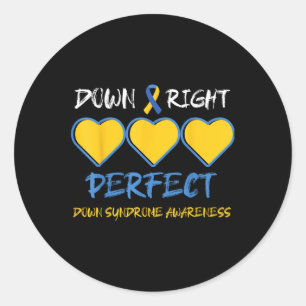 Down Right Perfect Down Syndrome Awareness Classic Round Sticker