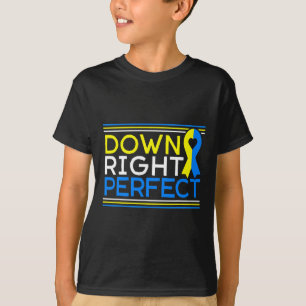 Down Right Perfect Down Syndrome Awareness Support T-Shirt