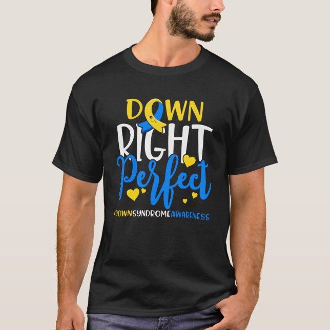 Down Right Perfect Down Syndrome Awareness T-Shirt (Front)