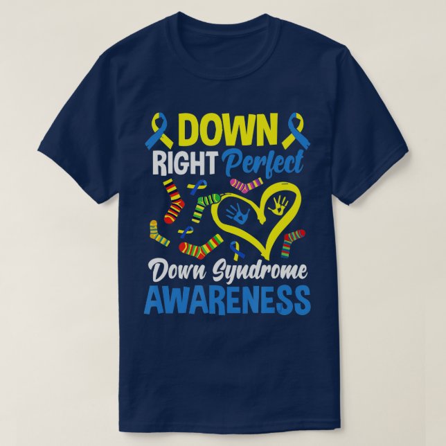 Down Right Perfect Down Syndrome Awareness  T-Shirt (Design Front)