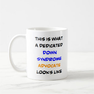 down syndrome advocate, dedicated coffee mug
