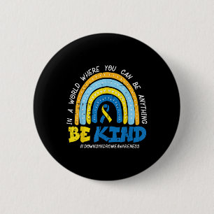 Down Syndrome Awareness Be Kind Rainbow T21 Women 6 Cm Round Badge
