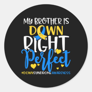 Down Syndrome Awareness Brother Is Down Right Perf Classic Round Sticker