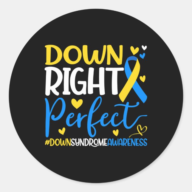 Down Syndrome Awareness - Down Right Perfect  Classic Round Sticker (Front)