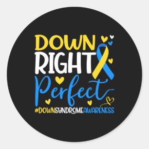 Down Syndrome Awareness - Down Right Perfect  Classic Round Sticker