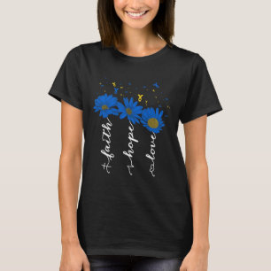 Down Syndrome Awareness Faith Hope Love Sunflower T-Shirt