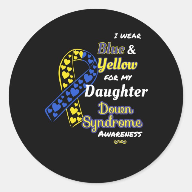 Down Syndrome Awareness For Daughter Classic Round Sticker (Front)