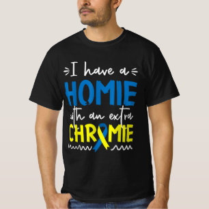 Down Syndrome Awareness  For Friend Homie Down Syn T-Shirt
