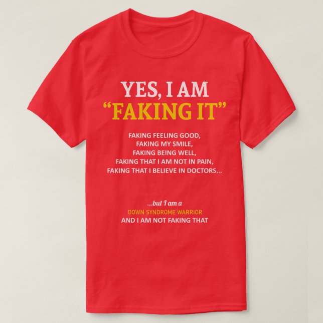 Down Syndrome Awareness I Am Faking It In This Fam T-Shirt (Design Front)