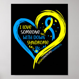 Down syndrome awareness love someone with down poster