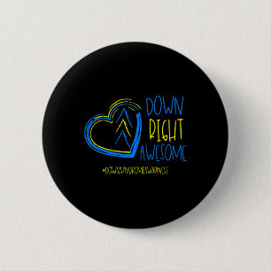 Down Syndrome Awareness Month Down Right Awesome 1 6 Cm Round Badge