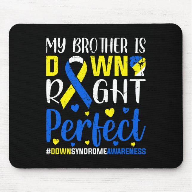 Down Syndrome Awareness My Brother Is Down Right P Mouse Mat (Front)
