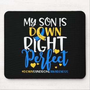 Down Syndrome Awareness My Son Is Down Right Perfe Mouse Mat