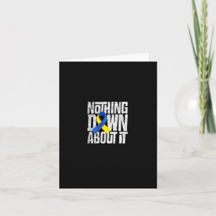 Down Syndrome Awareness Nothing Down About It 1 Card